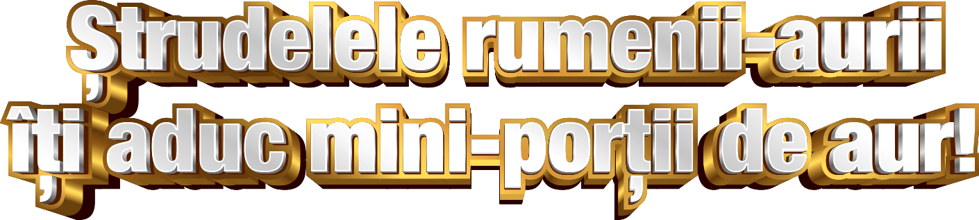 Ștrudelele rumenii-aurii îți aduc mini-porții de aur!